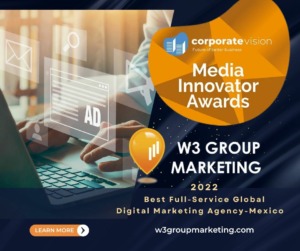 W3 Group Marketing wins Corporate Vision Media Innovator Awards 2022 Best Full Service Global Digital Marketing Agency Mexico